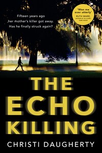 The Echo Killing: A gripping debut crime thriller you won’t be able to put down!