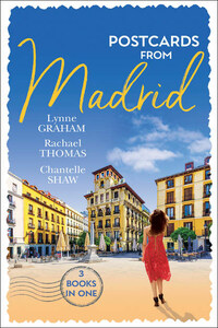 Postcards From Madrid: Married by Arrangement / Valdez's Bartered Bride / The Spanish Duke's Virgin Bride