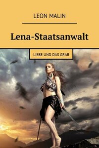 Lena-Staatsanwalt. Liebe und das Grab