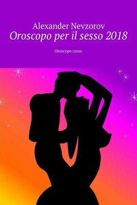 Oroscopo per il sesso 2018. Oroscopo russo