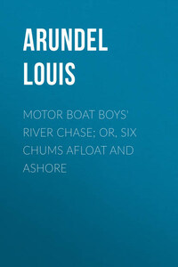 Motor Boat Boys' River Chase; or, Six Chums Afloat and Ashore