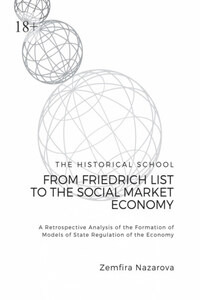The Historical School: From Friedrich List to the Social Market Economy