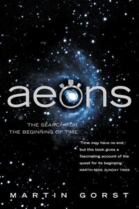 Aeons: The Search for the Beginning of Time