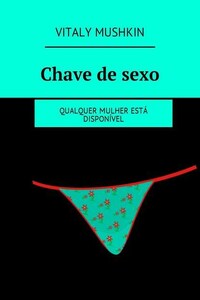 Chave de sexo. Qualquer mulher está disponível