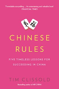 Chinese Rules: Five Timeless Lessons for Succeeding in China