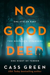 No Good Deed: The gripping new psychological thriller from the bestselling author of In a Cottage in a Wood