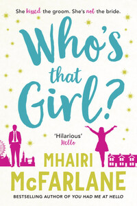 Who’s That Girl?: A laugh-out-loud sparky romcom!