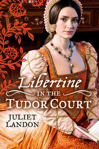 LIBERTINE in the Tudor Court: One Night in Paradise / A Most Unseemly Summer