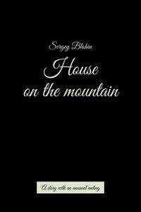 House on the mountain. A story with unusual ending