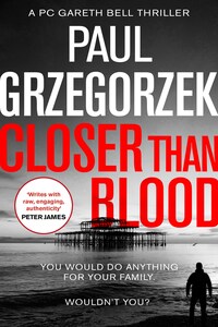 Closer Than Blood: An addictive and gripping crime thriller