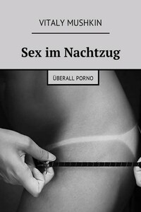 Sex im Nachtzug. Überall Porno