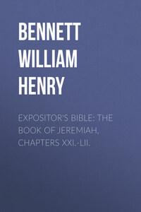 Expositor's Bible: The Book of Jeremiah, Chapters XXI.-LII.