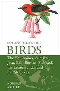 Birds of the Philippines: and Sumatra, Java, Bali, Borneo, Sulawesi, the Lesser Sundas and the Moluccas