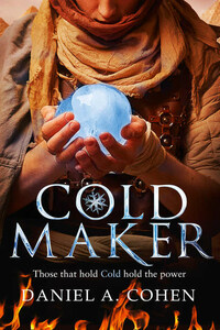 Coldmaker: Those who control Cold hold the power