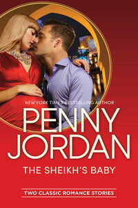 The Sheikh's Baby: One Night With The Sheikh / The Sheikh's Blackmailed Mistress